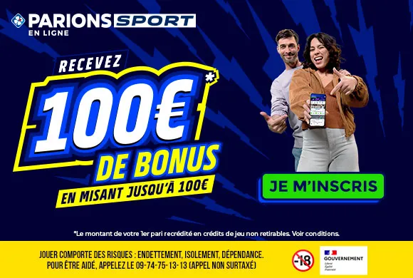 Bonus ParionsSport : 100€ de bonus offerts PEU IMPORTE le résultat de ton pari !