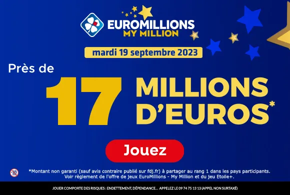 EuroMillions mardi 19 septembre 2023 : 17 millions d’euros à gagner  !