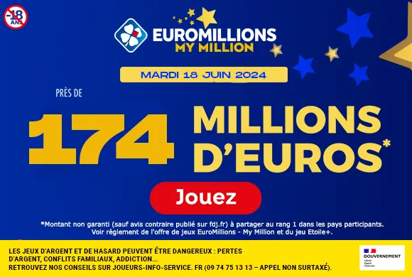 EuroMillions mardi 18 juin 2024 : 174 millions d’euros à gagner !