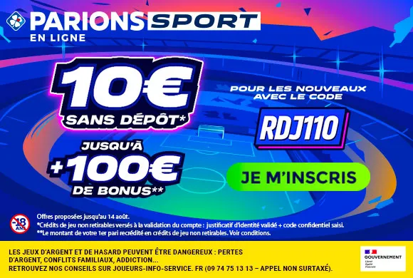 DERNIERS JOURS : 10€ offerts sans déposer d&rsquo;argent en EXCLU chez ParionsSport En Ligne !