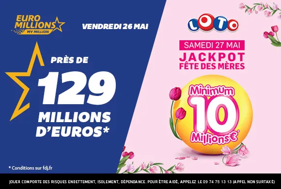 Week-end FDJ : 129 Millions à l&rsquo;Euro Millions + 10 Millions au LOTO !