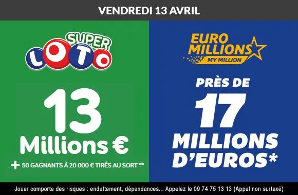 Vendredi 13 avril 2018 : 13 millions d&rsquo;euros à Super Loto et 17 millions d&rsquo;euros à EuroMillions !