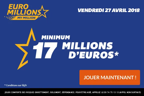 Euro Millions : 17 Millions d&rsquo;€ + 1 Millionnaire garanti ce vendredi 27 avril 2018