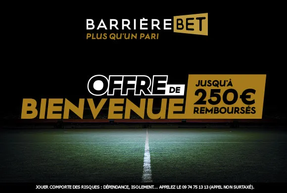 C1 : 250€ OFFERTS chez le nouveau site de paris sportifs Barriere Bet !