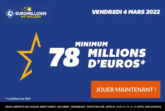 EuroMillions vendredi 4 mars 2022 : 78 millions d&rsquo;€ à gagner !