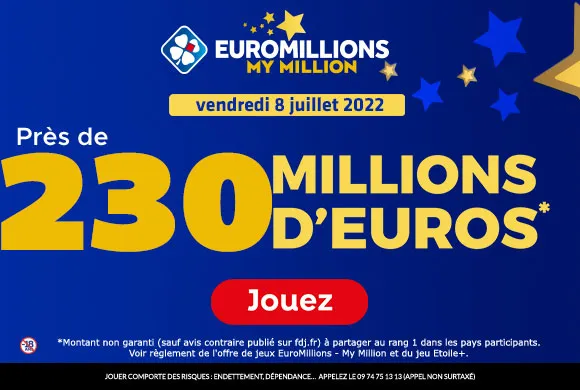 EuroMillions vendredi 8 juillet 2022 : 230 millions d&rsquo;€ à gagner !