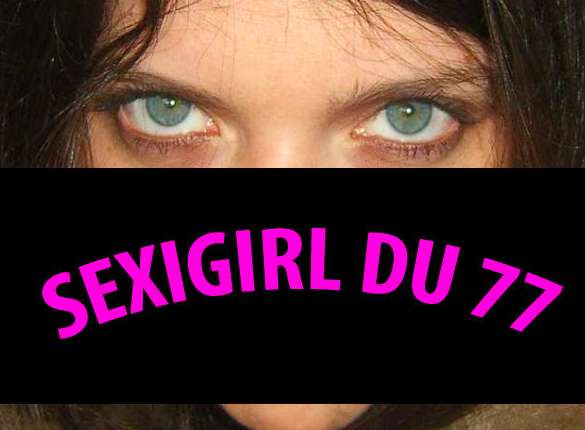 Devenez Fan de Sexi Girl du 77 !