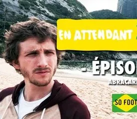 En attendant Zico &#8211; Episode 4 : Abracarioca !