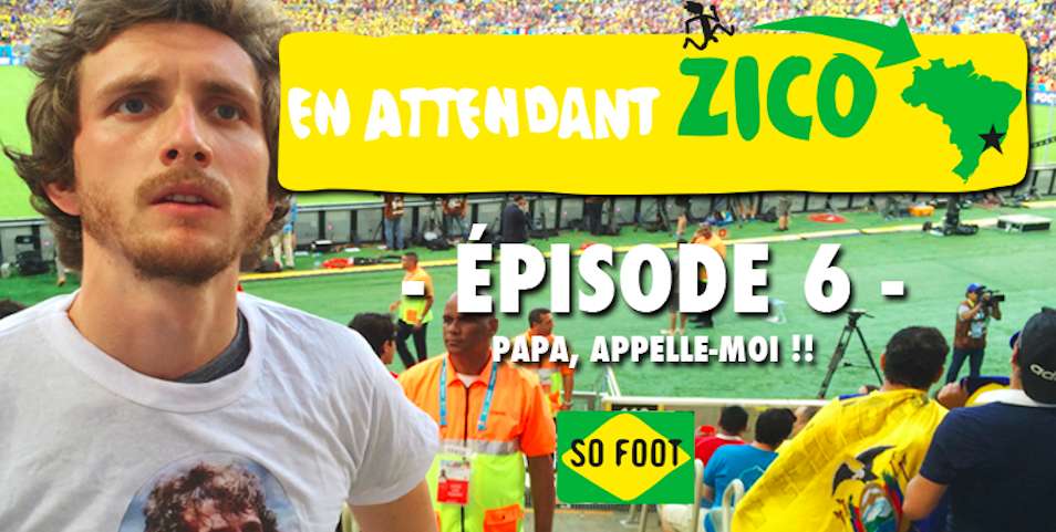 En attendant Zico &#8211; Épisode 6 : Papa, appelle-moi !!