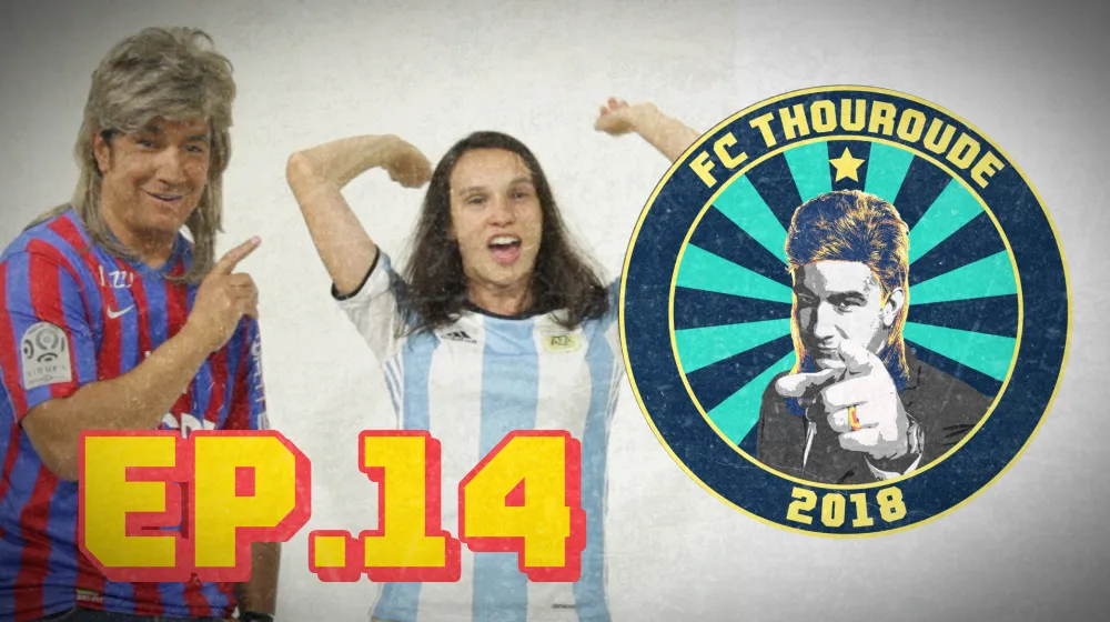 FC THOUROUDE #14 &#8211; Quel Brésilien va chialer ce soir ?