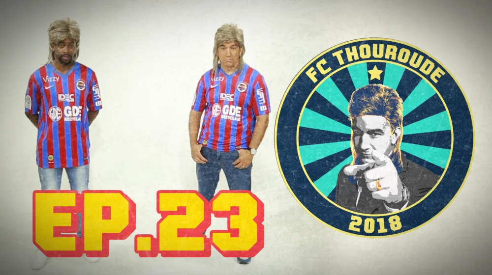 FC Thouroude #23 &#8211; Le secret de Kylian et de l&rsquo;Uruguay, l&rsquo;artiste Neymar