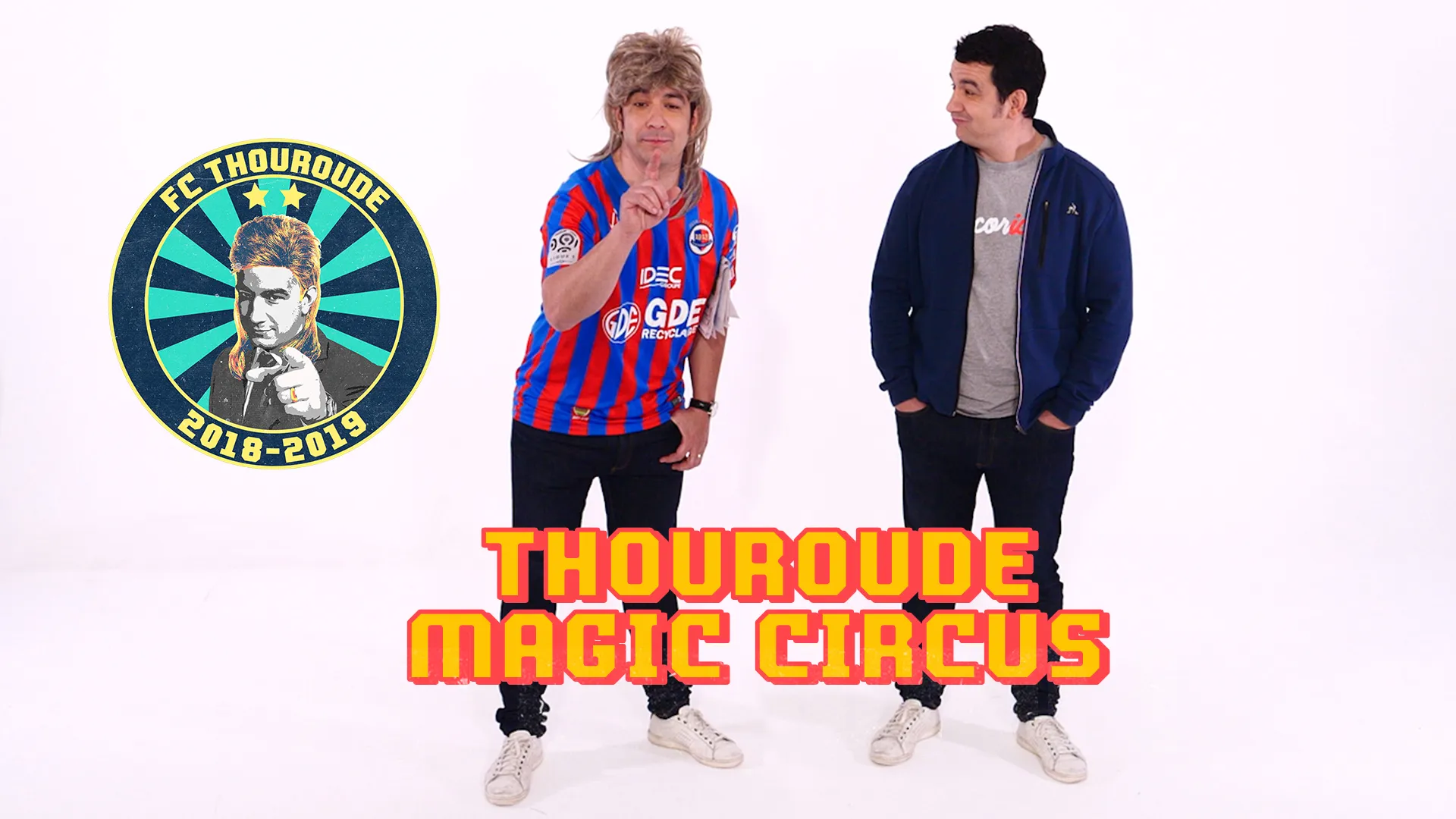 FC Thouroude #38 : Thouroude magic circus!