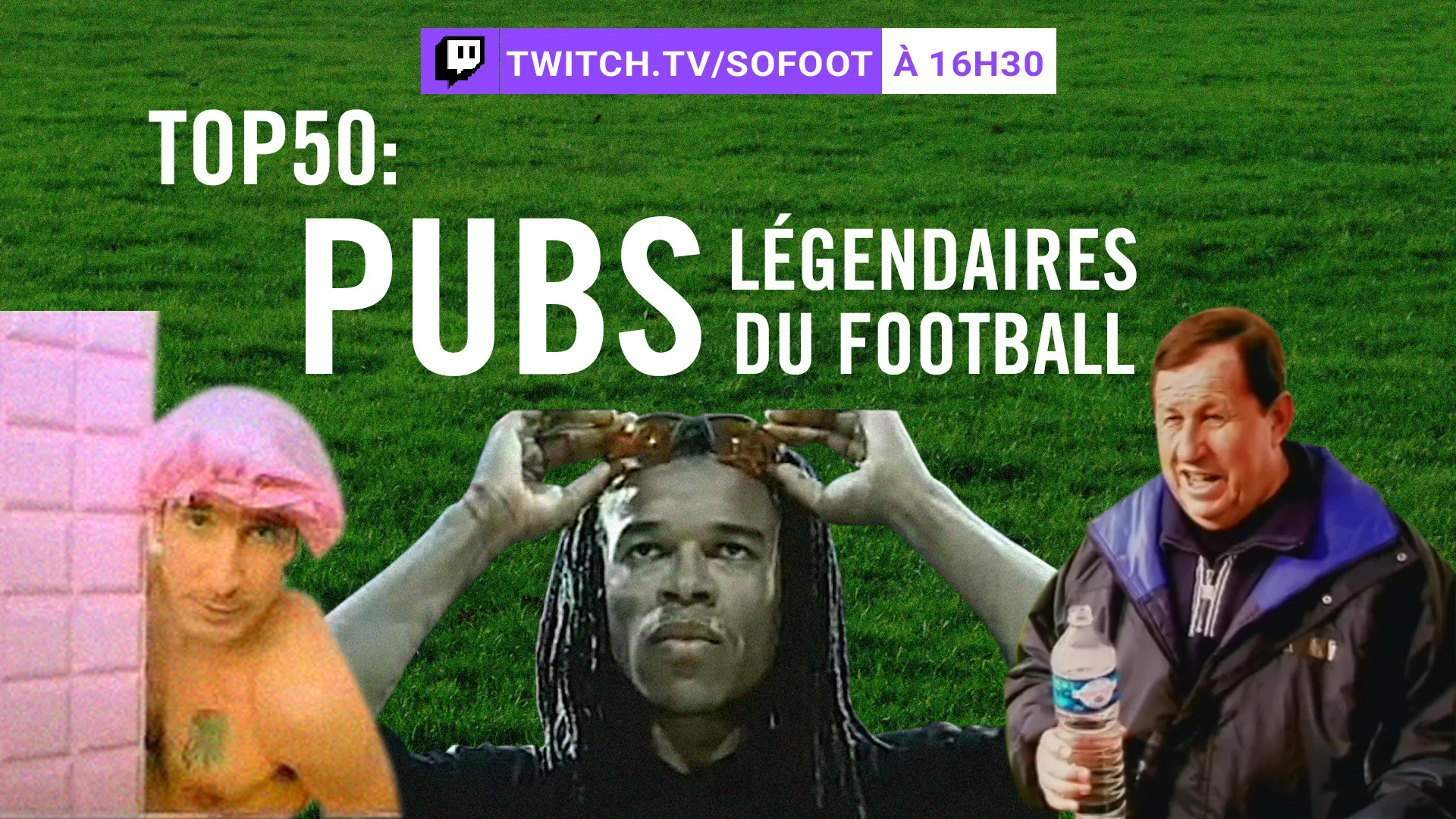 Live Twitch : Top 50 Pubs légendaires du foot