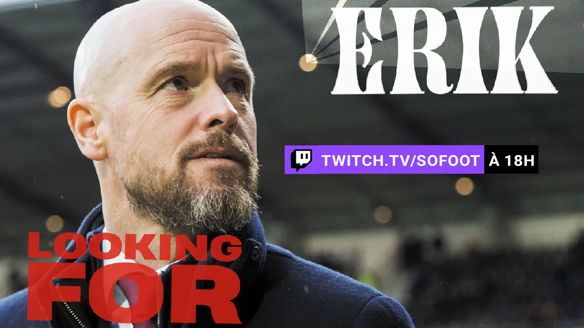 En direct : émission Twitch spéciale So Foot #194 sur «<span style="font-size:50%">&nbsp;</span>Erik ten Hag<span style="font-size:50%">&nbsp;</span>»