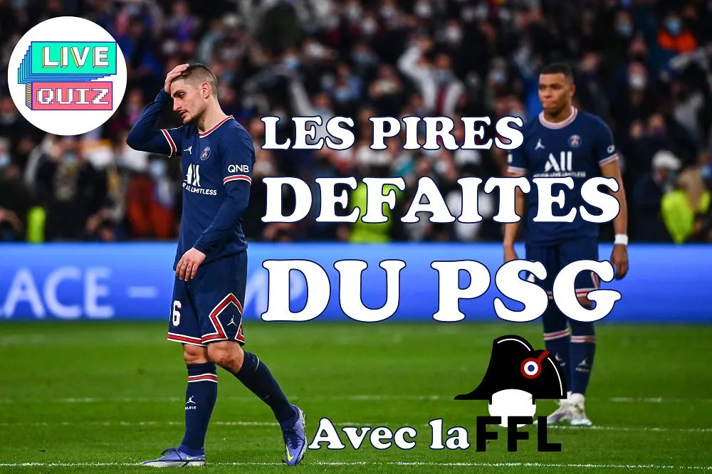 En direct : quiz spécial «<span style="font-size:50%">&nbsp;</span>défaites du PSG<span style="font-size:50%">&nbsp;</span>» avec la FFLose